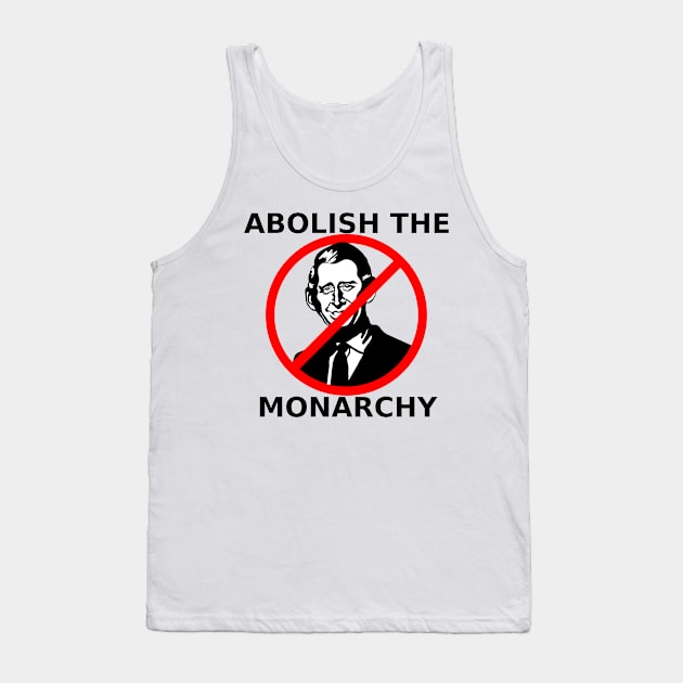 Abolish the Monarchy - King Charles III Tank Top by RichieDuprey